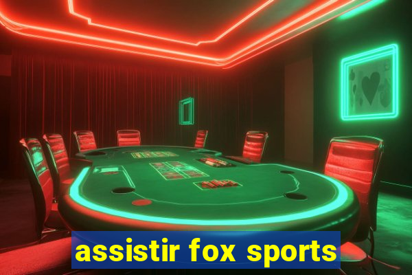 assistir fox sports